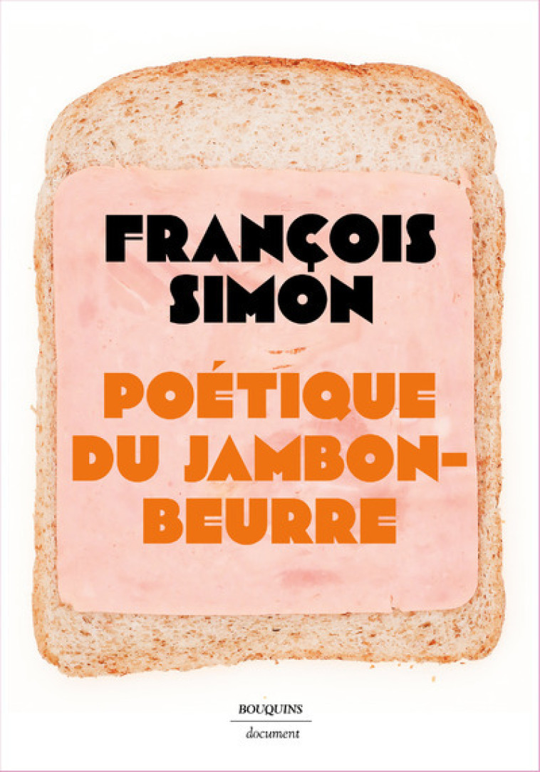 Poétique du jambon-beurre - François Simon - BOUQUINS