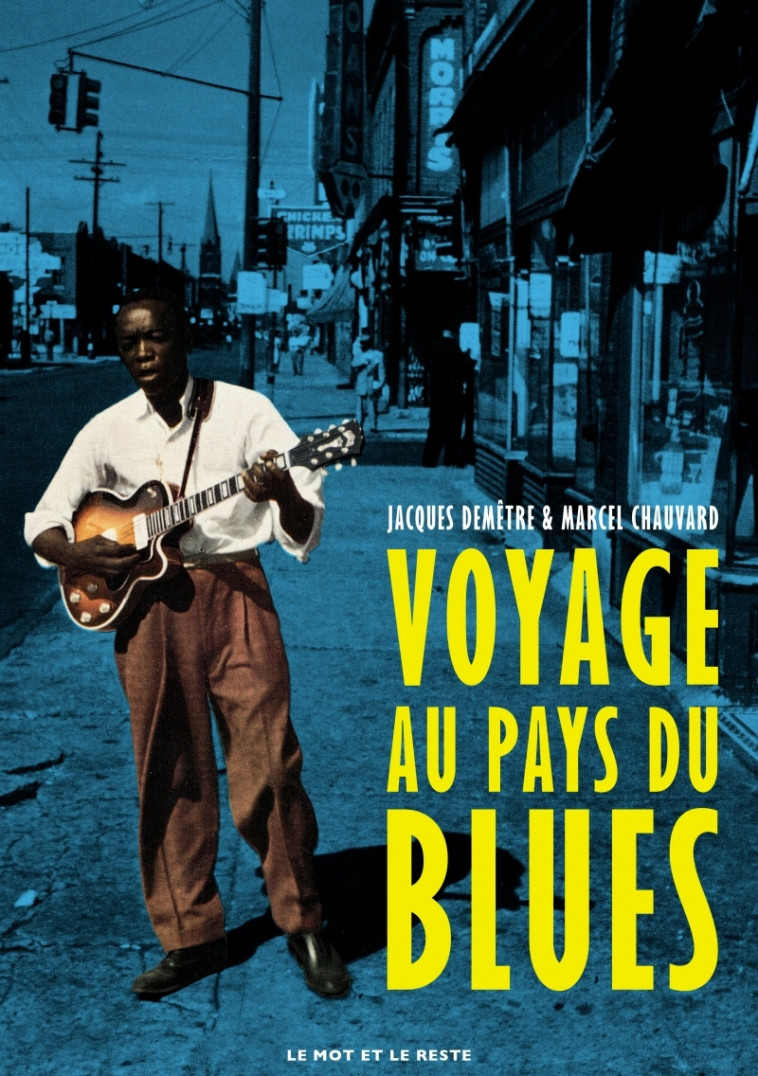 Voyage au pays du blues - Jacques DEMÊTRE - MOT ET LE RESTE