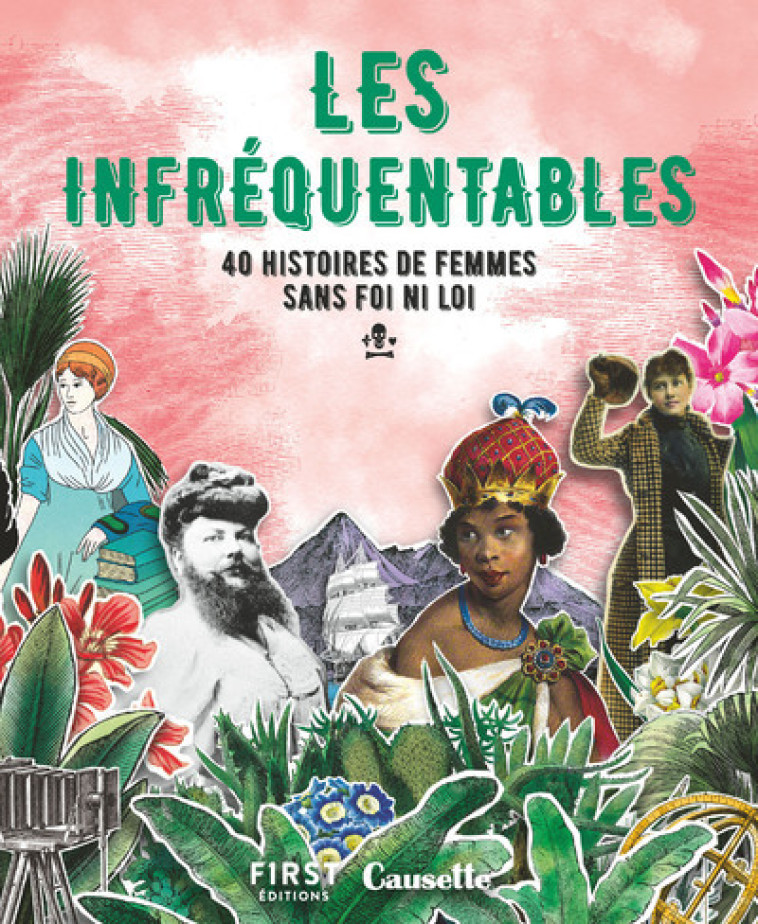 Les Infréquentables - 40 histoires de femmes sans foi ni loi -  Collectif - FIRST