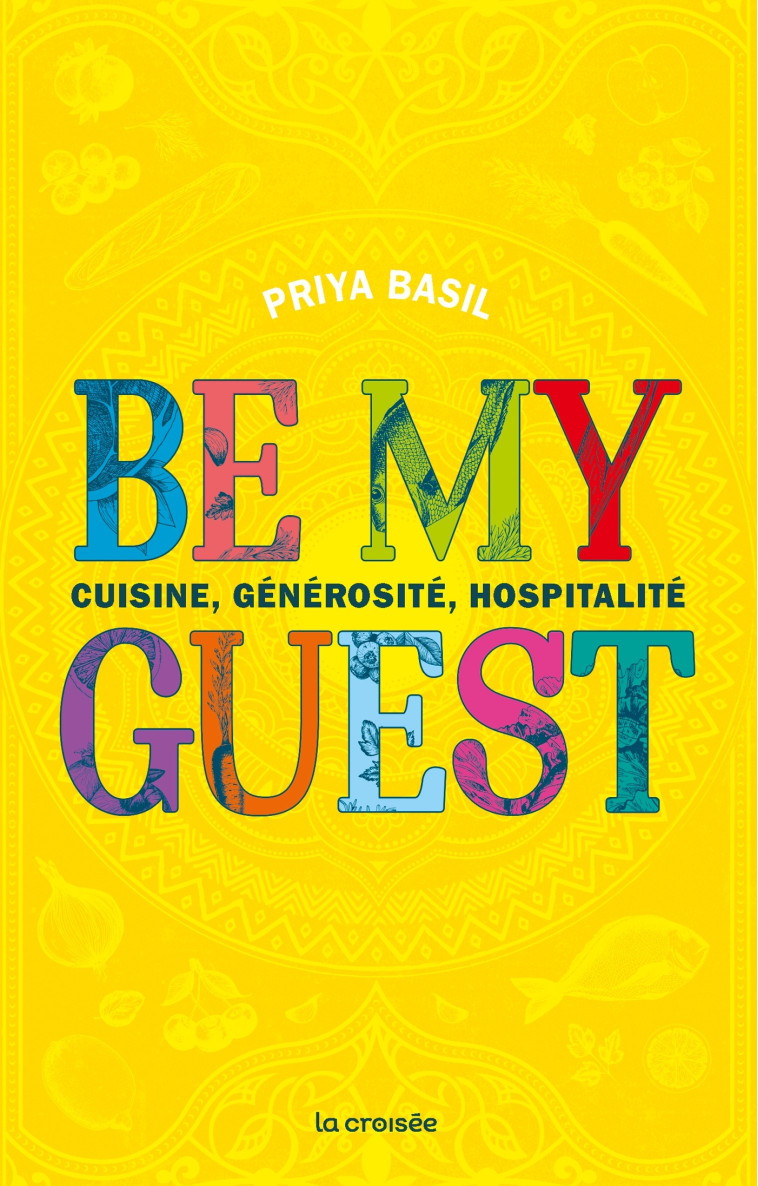 Be my guest - Basil Priya - LA CROISEE