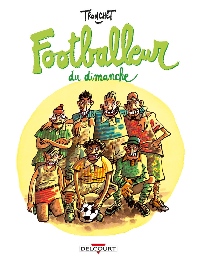 Footballeur du dimanche -  Tronchet - DELCOURT