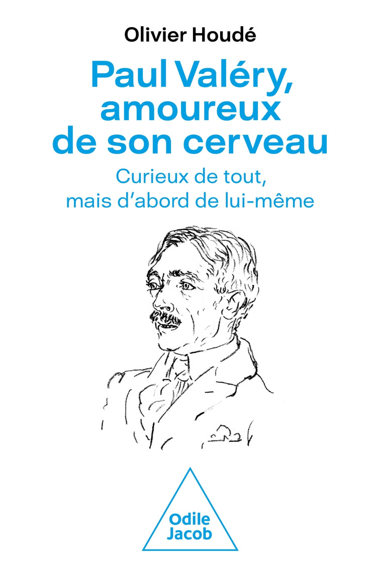 Paul Valéry, amoureux de son cerveau - Olivier Houdé - JACOB