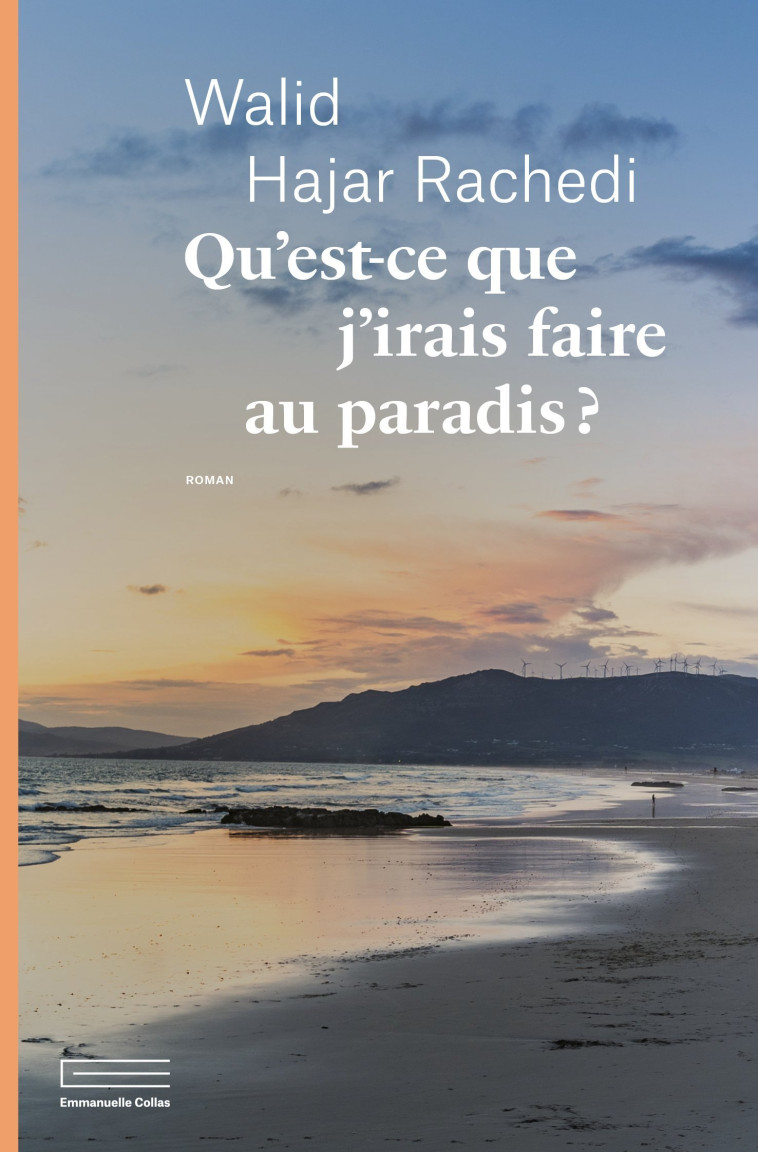 Qu'est-ce que j'irais faire au paradis ? - Walid Hajar Rachedi - COLLAS