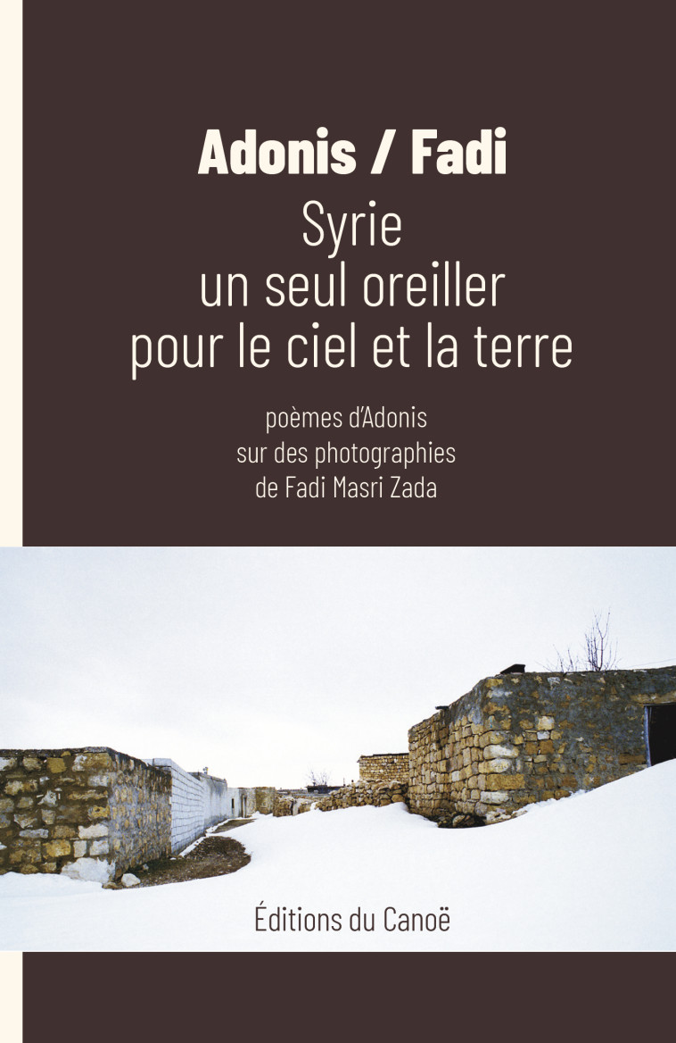 SYRIE - UN SEUL OREILLER POUR LE CIEL ET LA TERRE -  Adonis - CANOE