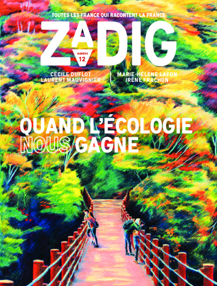 Zadig n°12 - Quand l'écologie nous gagne - Irène Frachon - ZADIG