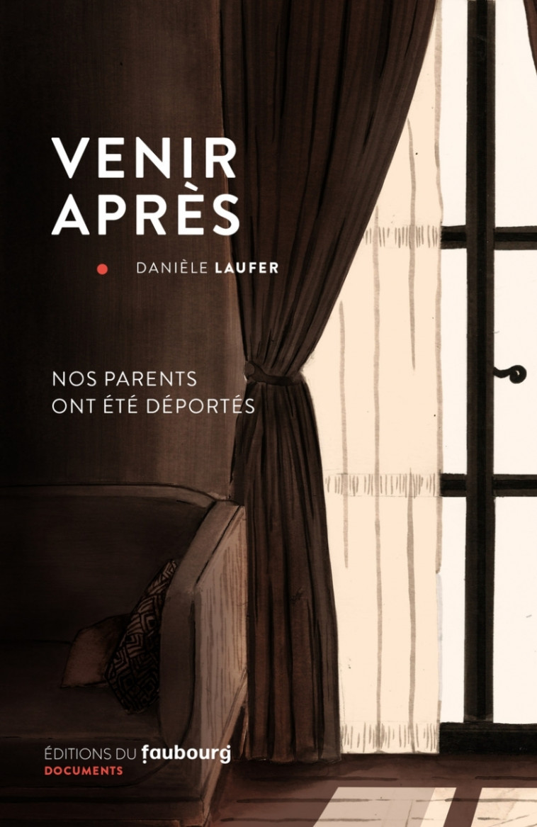 Venir après - Nos parents ont été déportés - DANIELE LAUFER - FAUBOURG