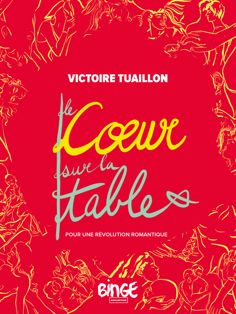 Le coeur sur la table  - Victoire Tuaillon - BINGE AUDIO