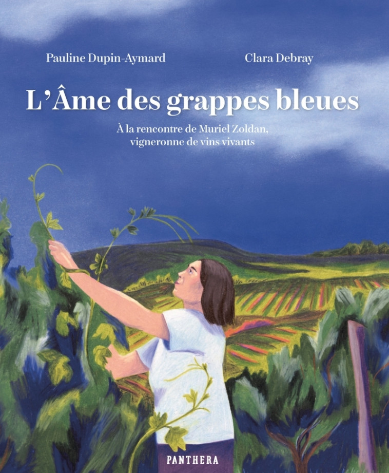 L'Âme des grappes bleues - À la rencontre de Muriel Zoldan, - Pauline DUPIN-AYMARD - PANTHERA