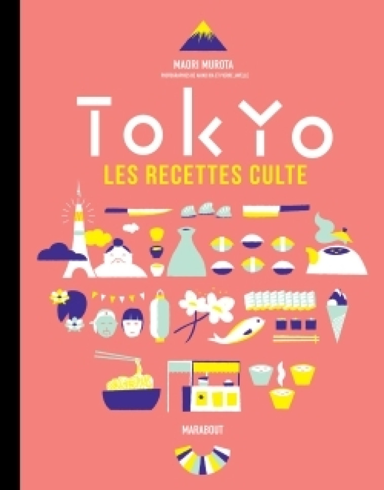 Les recettes culte - Tokyo - Maori Murota - MARABOUT