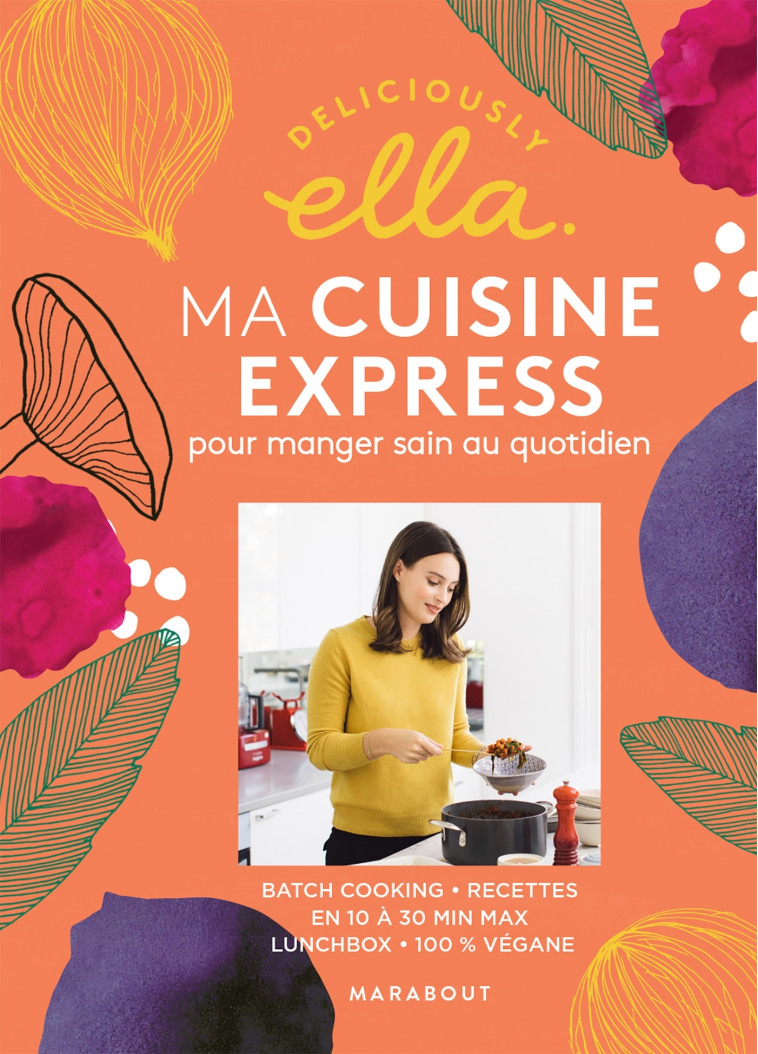 Deliciously Ella : ma cuisine express pour manger sain au quotidien - Ella Mills - MARABOUT