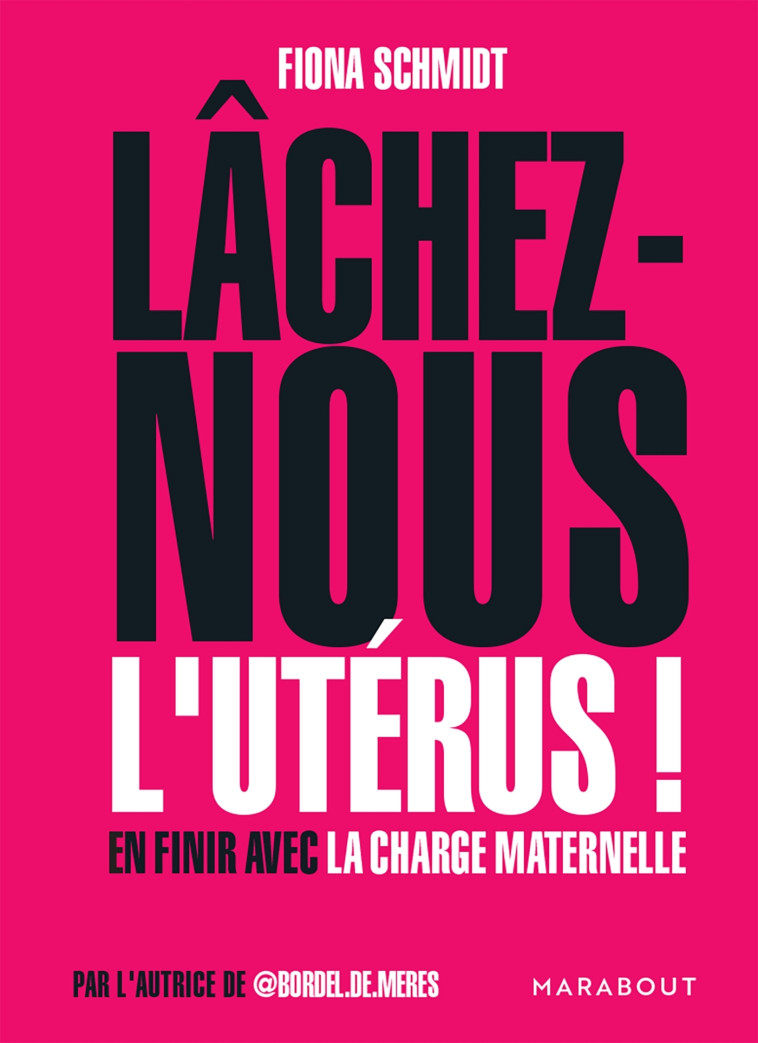 Lâchez-nous l'utérus - Fiona Schmidt - MARABOUT