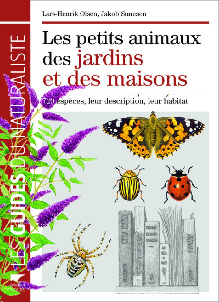 Les Petits animaux des jardins et des maisons - Lars-Henrik Olsen - DELACHAUX