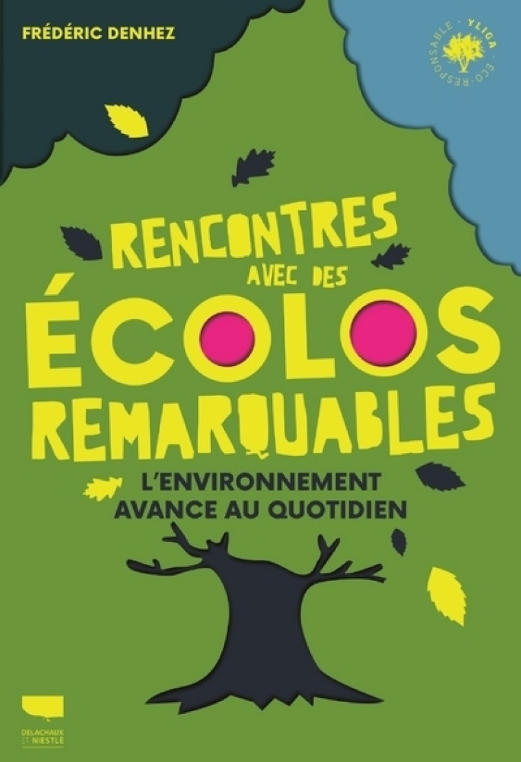 Rencontres avec des écolos remarquables - Frédéric Denhez - DELACHAUX