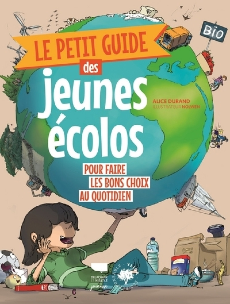 Le Petit guide des jeunes écolos - Alice DURAND - DELACHAUX