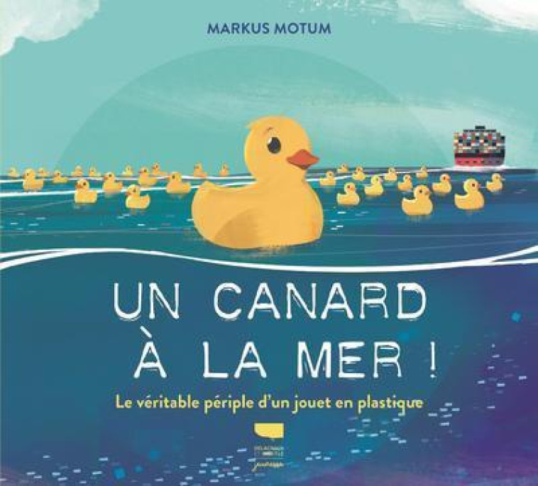 Un canard à la mer ! - Markus Motum - DELACHAUX