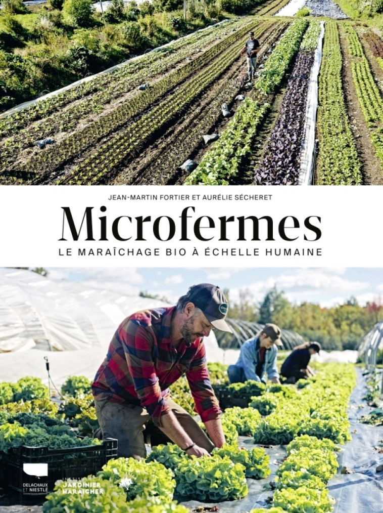 Microfermes - Jean-Martin Fortier - DELACHAUX