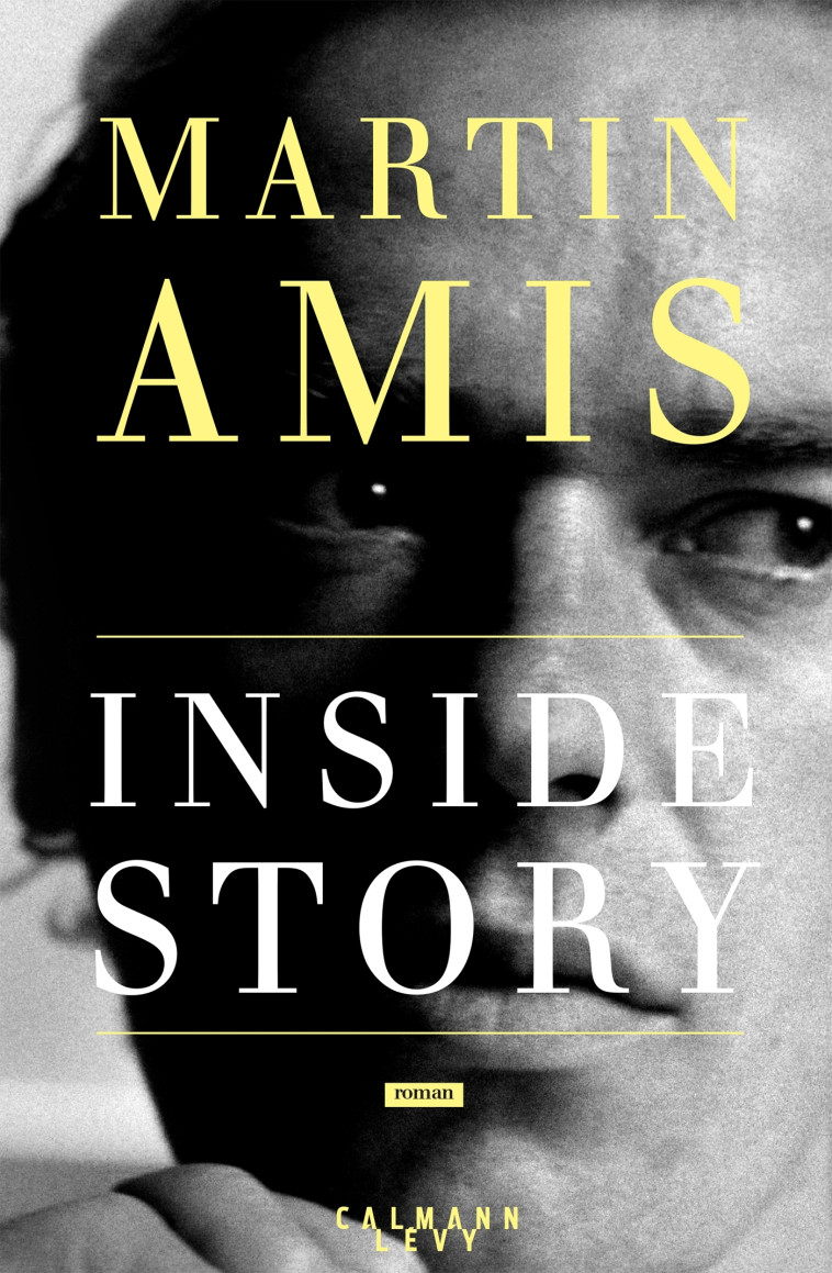 Inside story - Martin Amis - CALMANN-LEVY