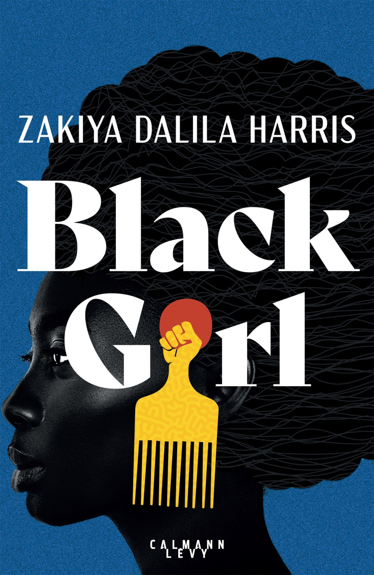 Black Girl - Zakiya Dalila Harris - CALMANN-LEVY