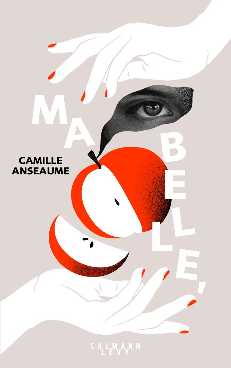 Ma belle, - Camille Anseaume - CALMANN-LEVY