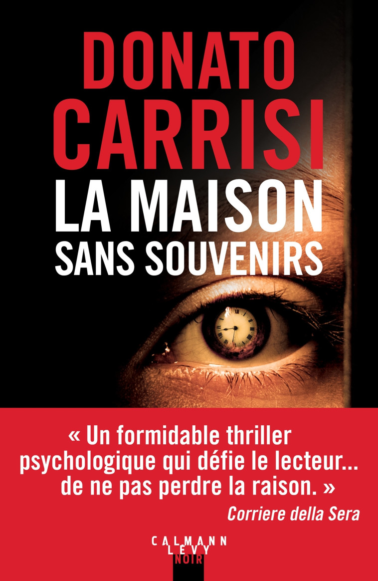 La maison sans souvenirs - Donato Carrisi - CALMANN-LEVY