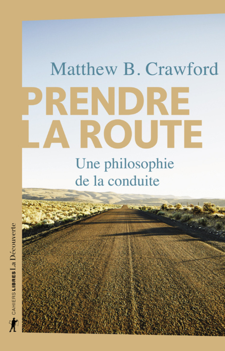 Prendre la route - Matthew B. Crawford - LA DECOUVERTE