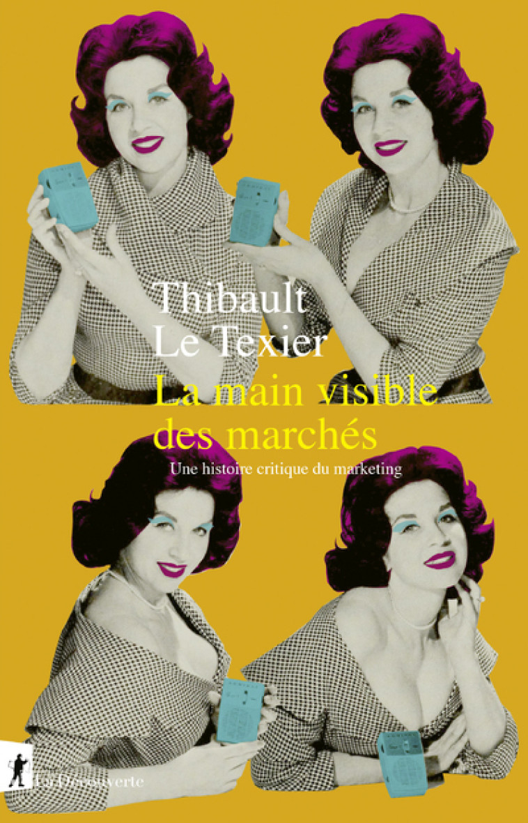 La main visible des marchés - Thibault Le Texier - LA DECOUVERTE