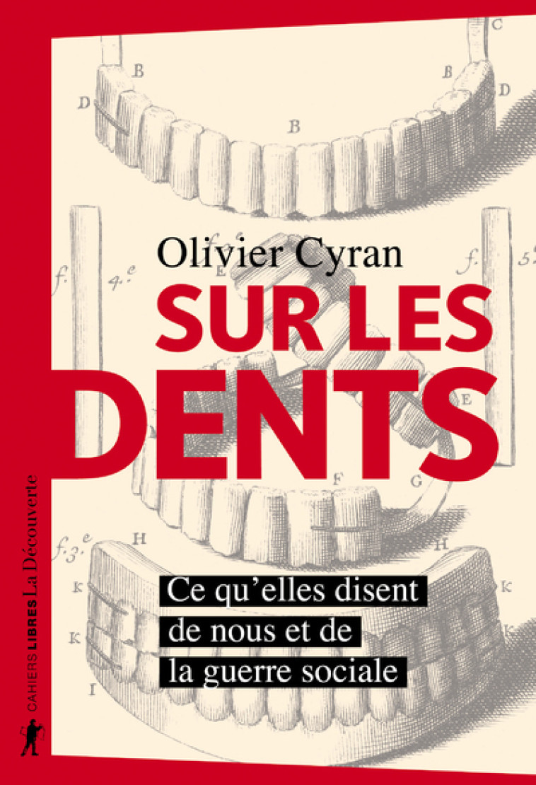 Sur les dents - Ce qu'elles disent de nous et de la guerre sociale - Olivier Cyran - LA DECOUVERTE