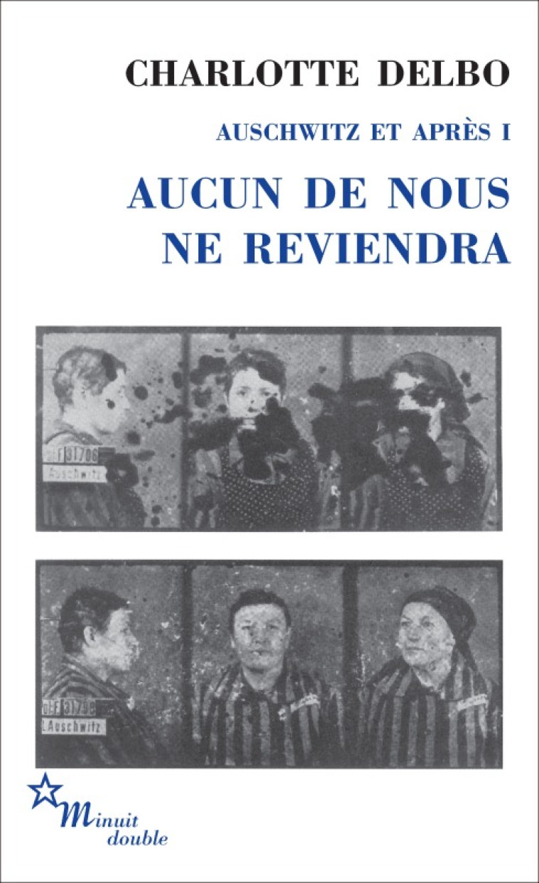 Aucun de nous ne reviendra. Auschwitz et après T1 - Charlotte Delbo - MINUIT