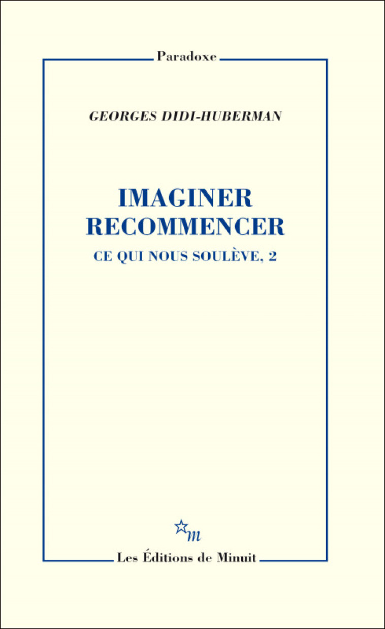 Imaginer recommencer - Georges Didi-Huberman - MINUIT