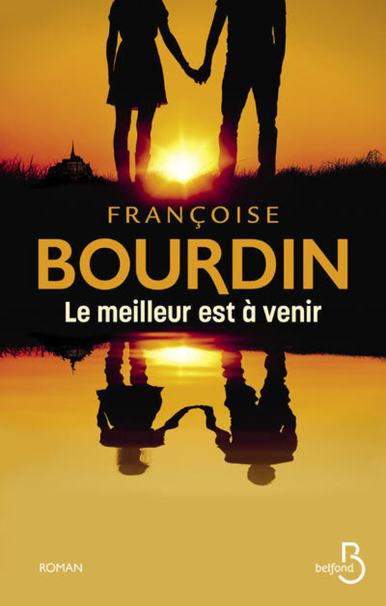 Le meilleur est à venir - Françoise Bourdin - BELFOND