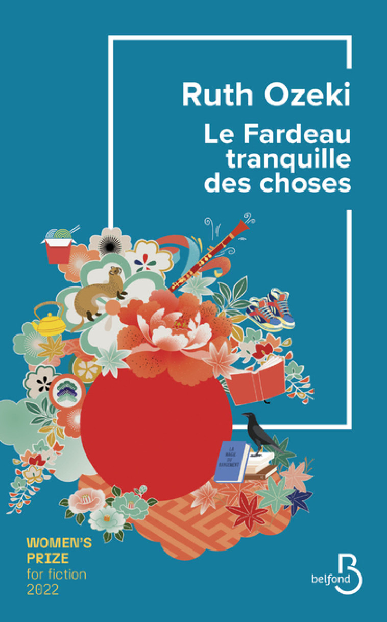 Le Fardeau tranquille des choses - Ruth Ozeki - BELFOND