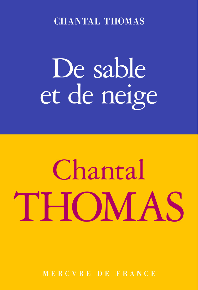 De sable et de neige - Chantal Thomas - MERCURE DE FRAN