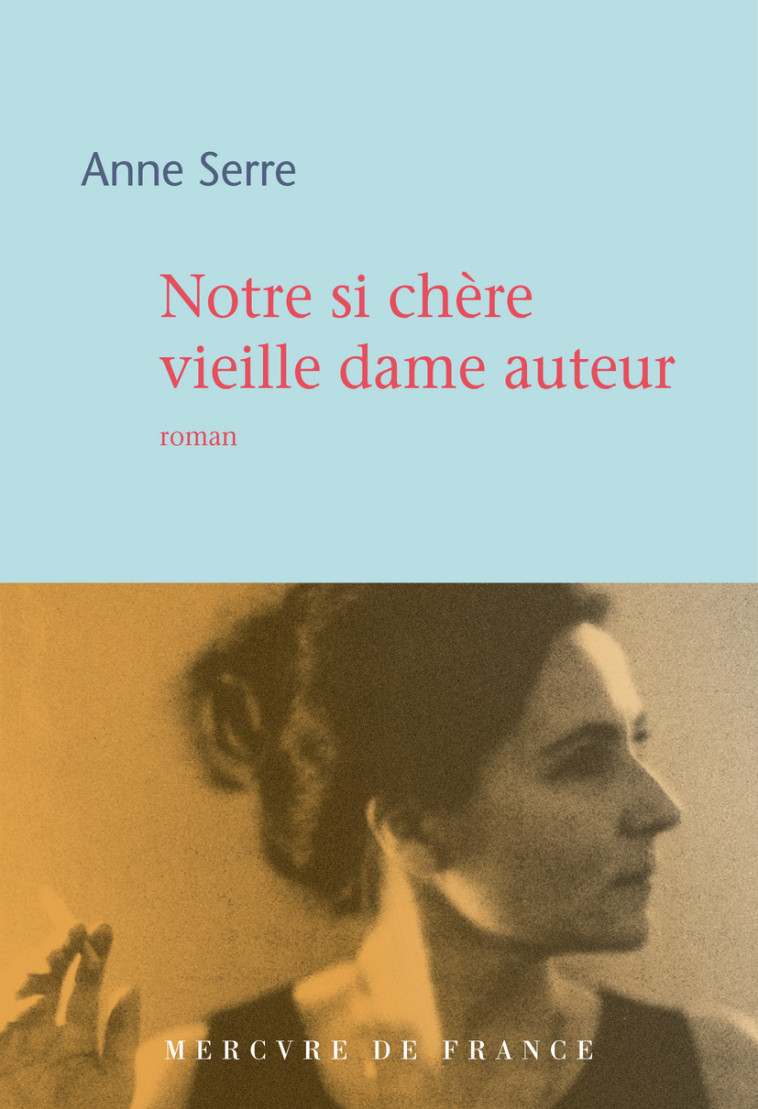 Notre si chère vieille dame auteur - Anne Serre - MERCURE DE FRAN