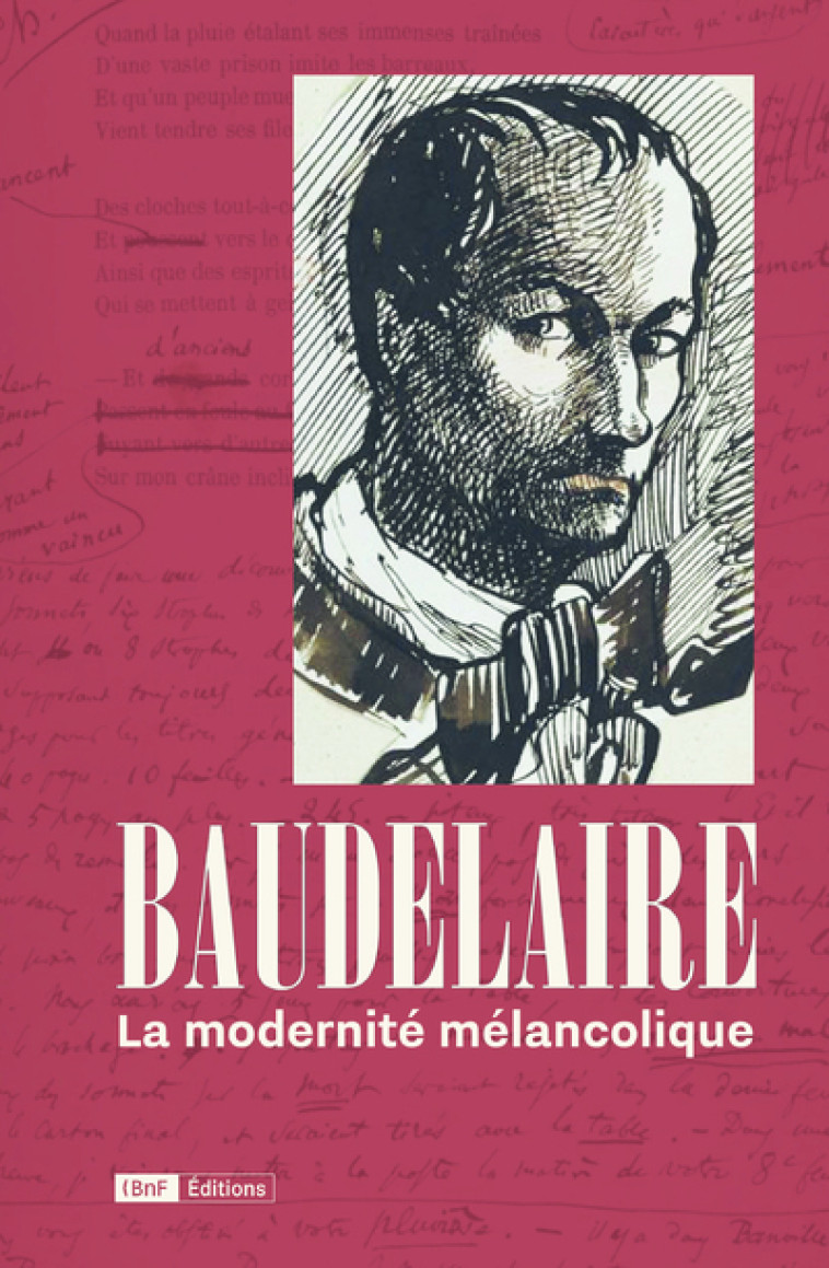 Baudelaire, la modernité mélancolique - Jean-Marc Chatelain - BNF