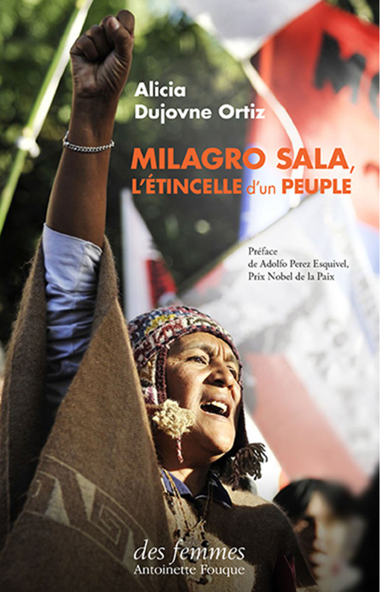 Milagro Sala, l'étincelle d'un peuple - Alicia Dujovne Ortiz - DES FEMMES