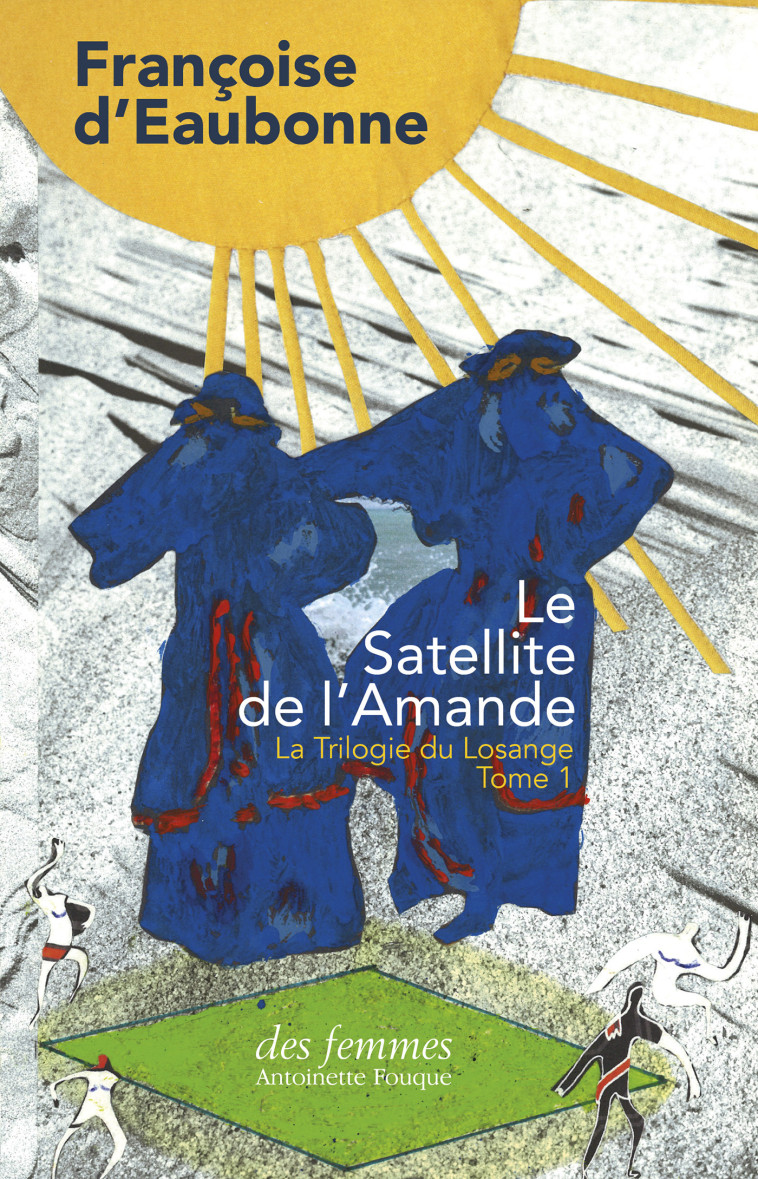 Le Satellite de l'Amande - Françoise d' Eaubonne - DES FEMMES