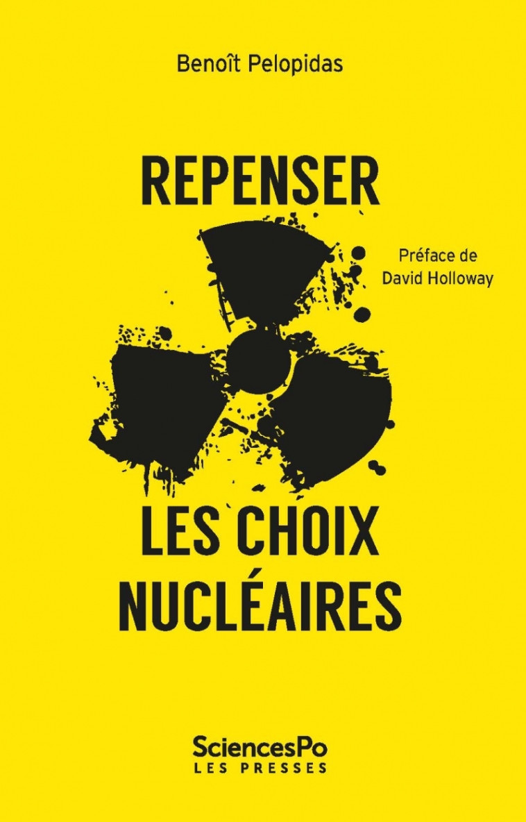 Repenser les choix nucléaires - Benoît PELOPIDAS - SCIENCES PO