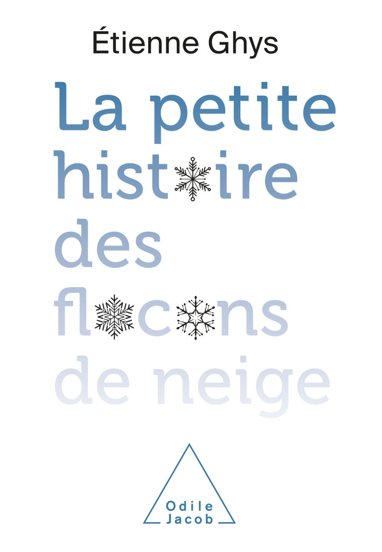 La Petite histoire des flocons de neige - Etienne Ghys - JACOB