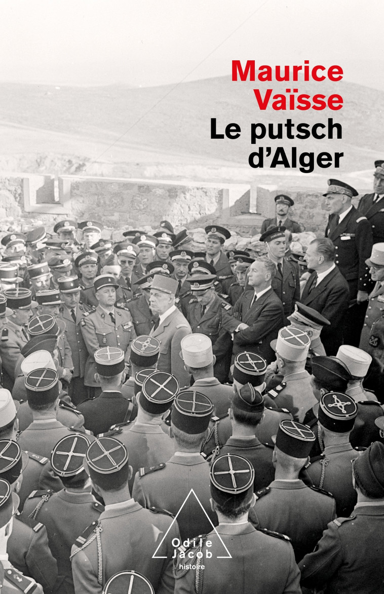 Le Putsch d'Alger -  Maurice Vaïsse - JACOB