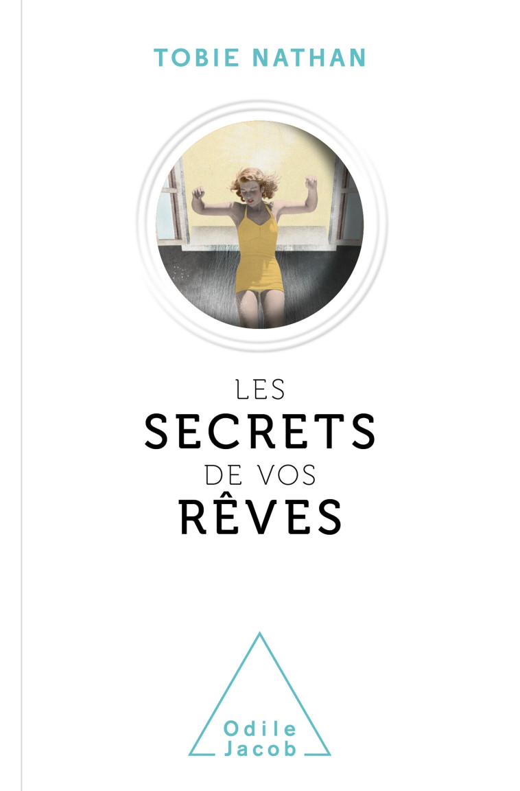 Les secrets de vos rêves - COLLECTOR -  Tobie Nathan - JACOB