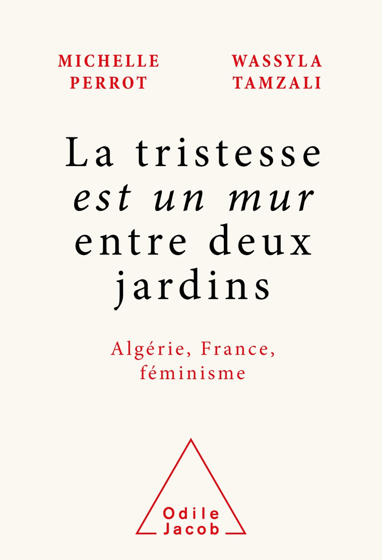 La tristesse est un mur entre deux jardins -  MICHELLE PERROT - JACOB