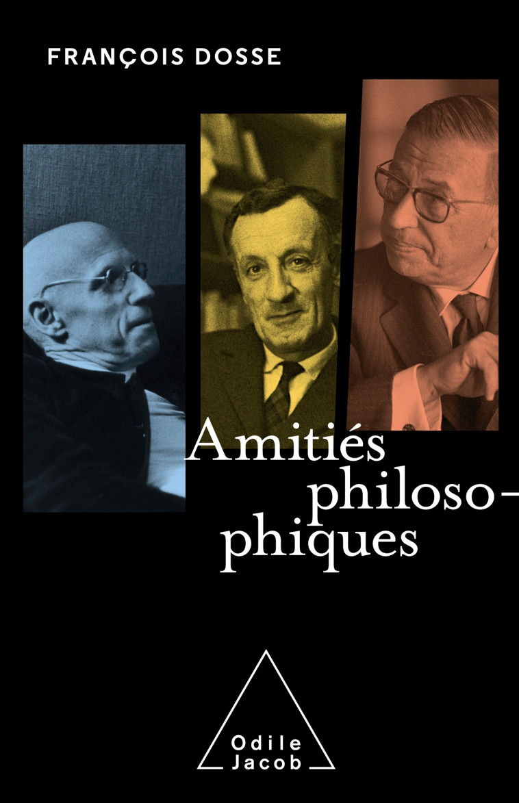 Amitiés philosophiques -  François Dosse - JACOB