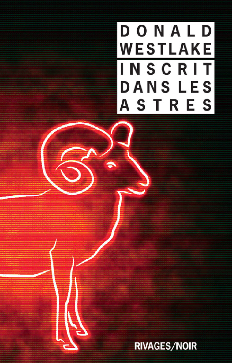 Inscrit dans les astres - Donald Westlake - RIVAGES