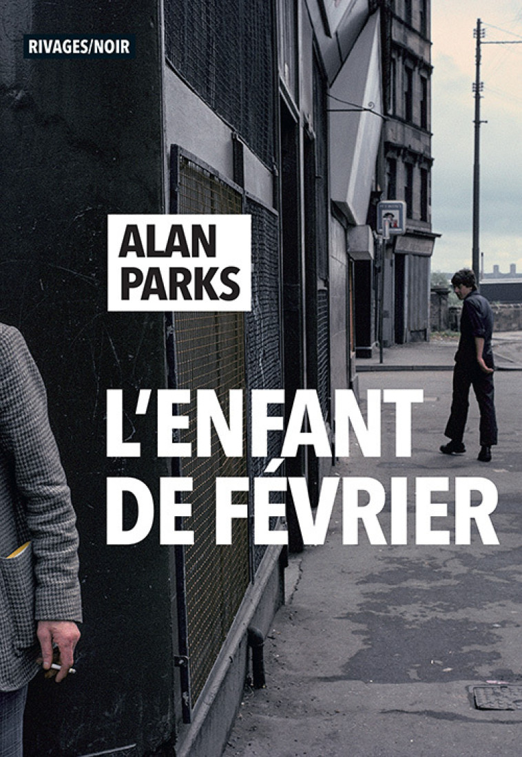 L'Enfant de février - Alan Parks - RIVAGES