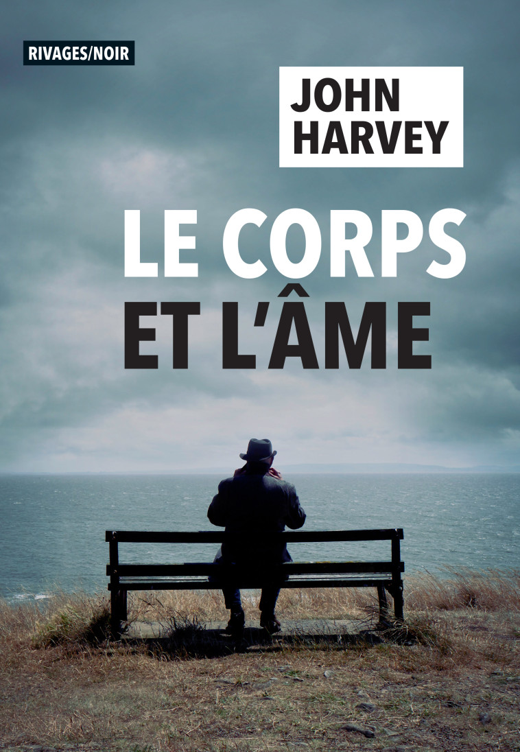 Le corps et l'âme - John Harvey - RIVAGES