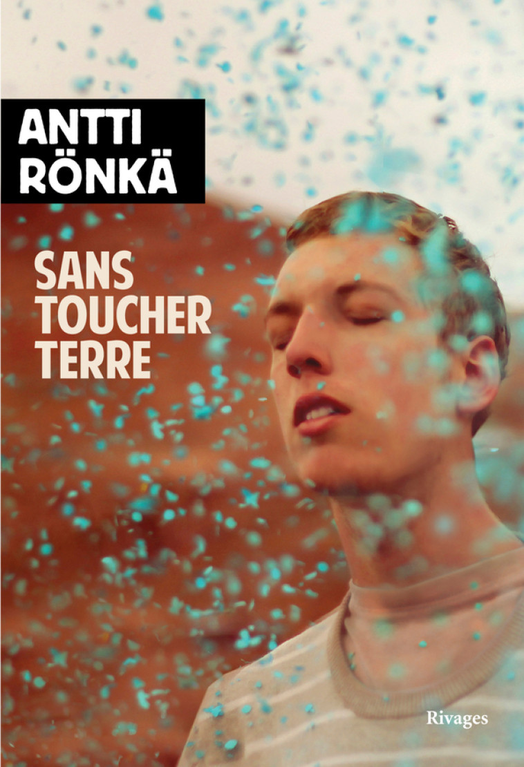 Sans toucher terre - Antti Rönkä - RIVAGES