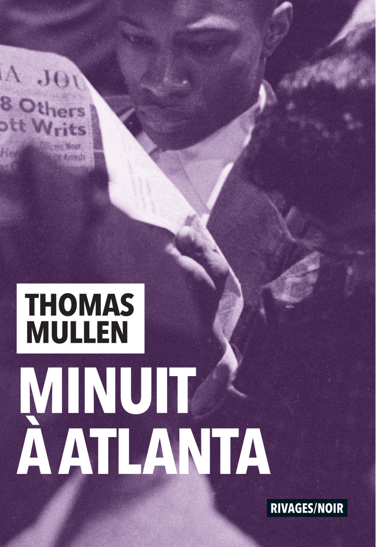 Minuit à Atlanta - Thomas Mullen - RIVAGES