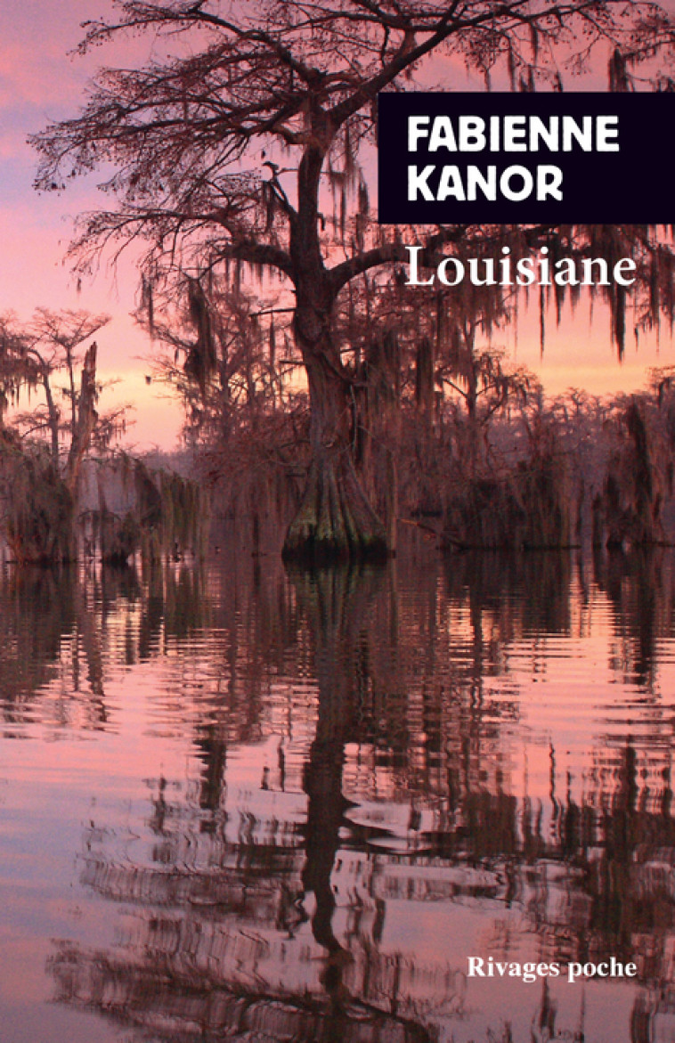 Louisiane - Fabienne Kanor - RIVAGES