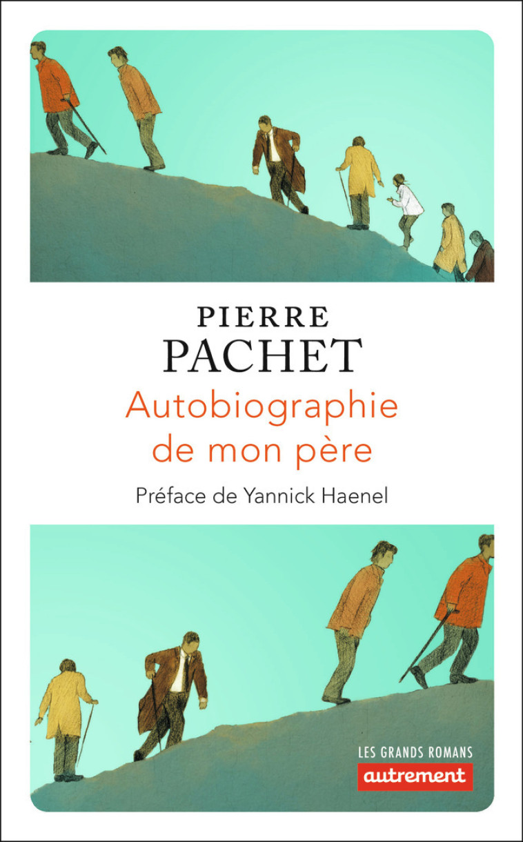 Autobiographie de mon père - Pierre Pachet - AUTREMENT