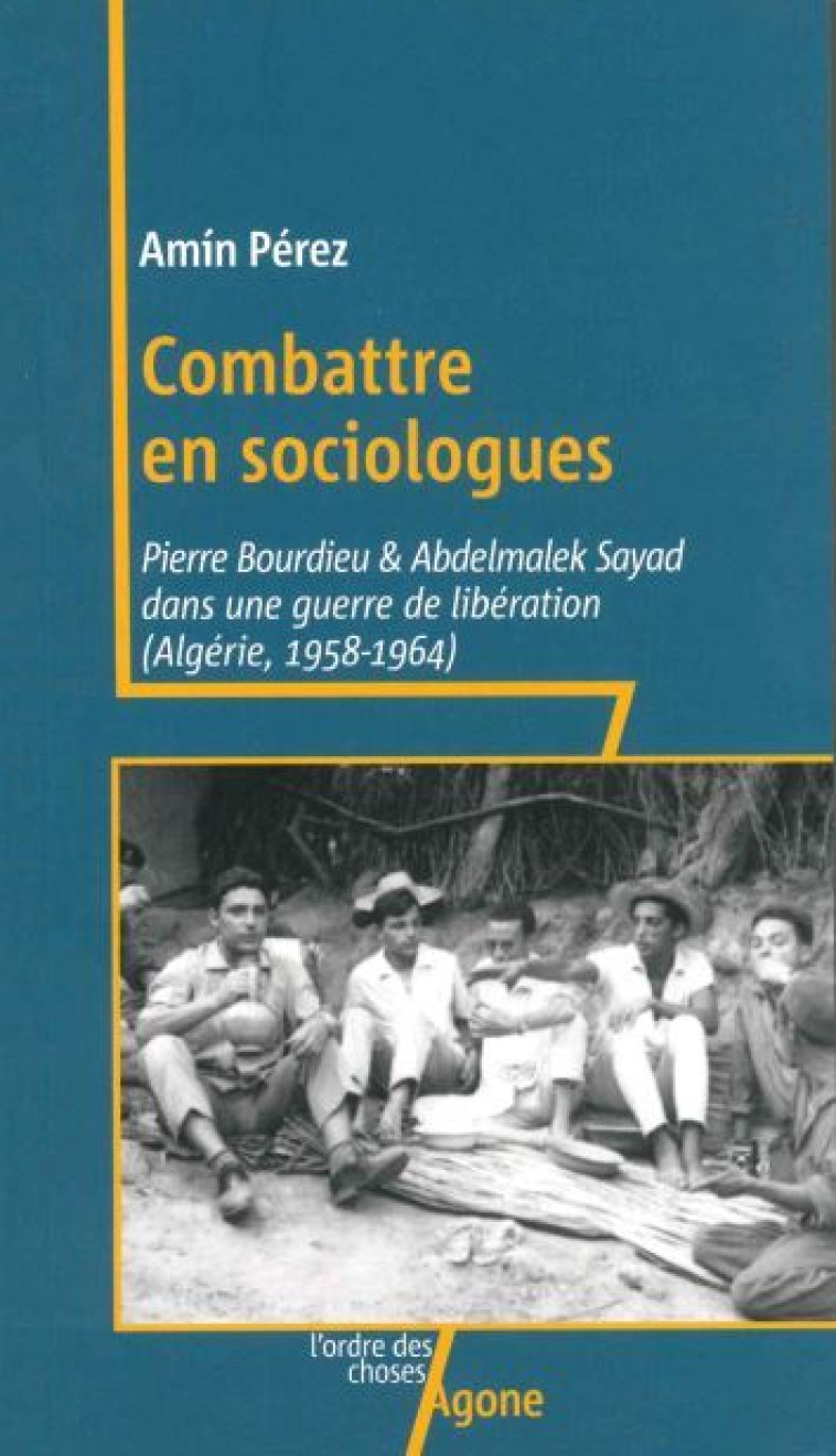 Combattre en sociologues - Amin Perez - AGONE